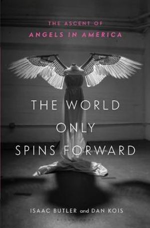 The World Only Spins Forward by Isaac Kois and Dan Butler