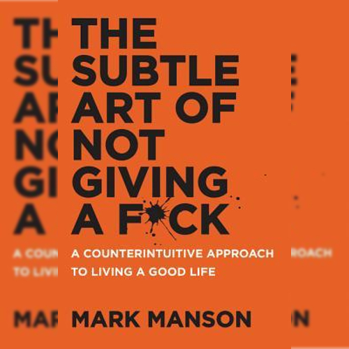 <strong>The Subtle Art Of </strong><strong>Not Giving A F*ck</strong><br />
by <em>Mark Manson</em>