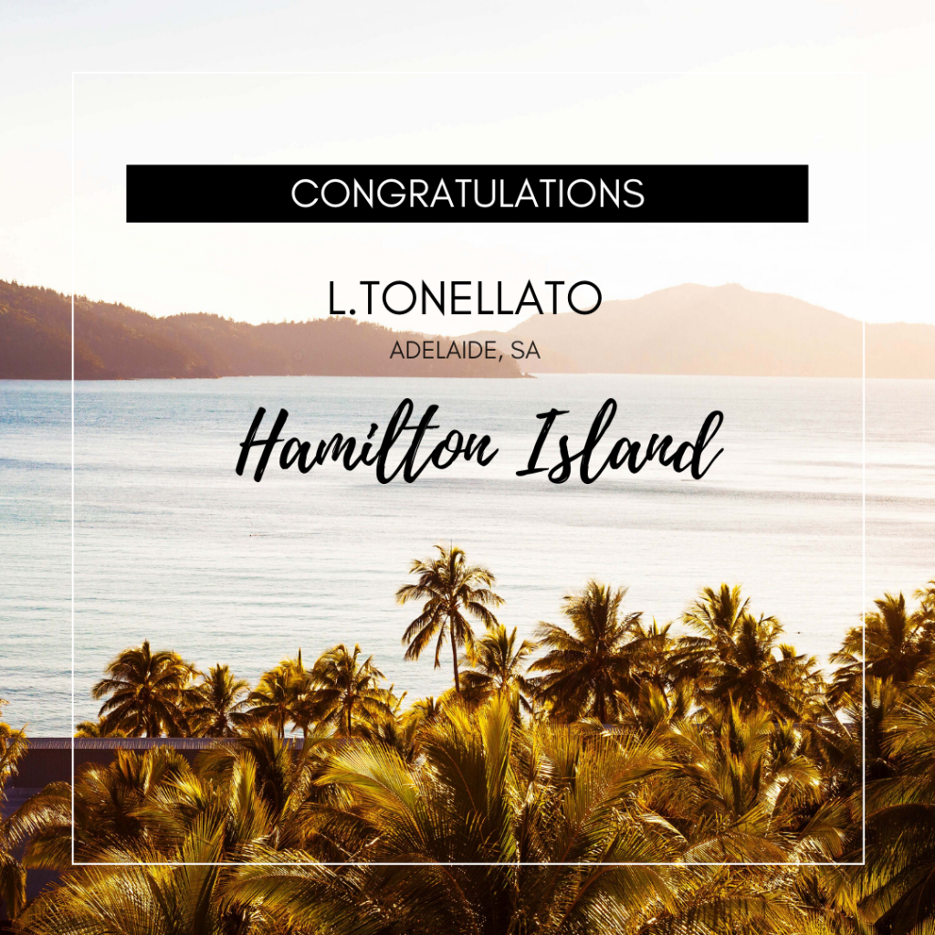 Hamilton Island Escape Winner L. Tonellato from Adelaide, SA