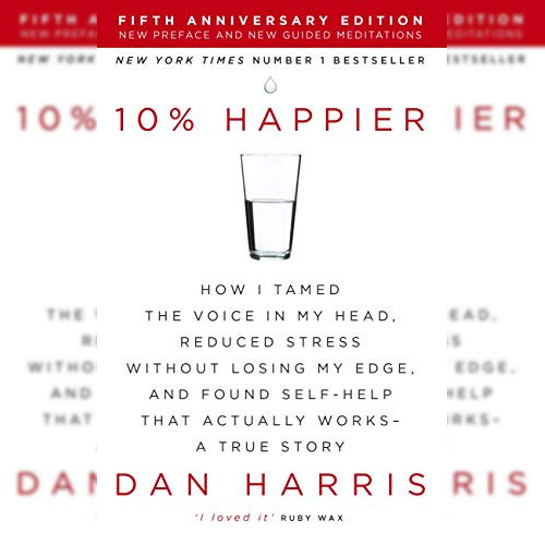 <strong>10% Happier</strong>, Dan Harris