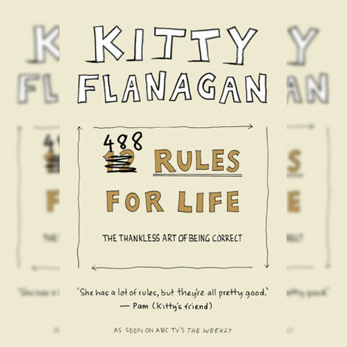 <strong>488 Rules For Life</strong>, Kitty Flanagan