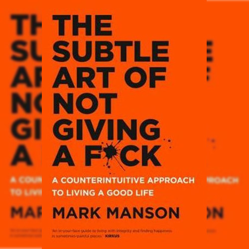 <strong>The Subtle Art of Not Giving a F*ck</strong>, Mark Manson