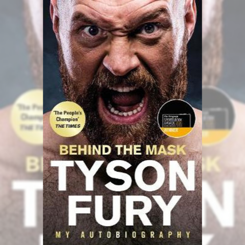 <strong>Behind The Mask: My Autobiography,</strong> Tyson Fury