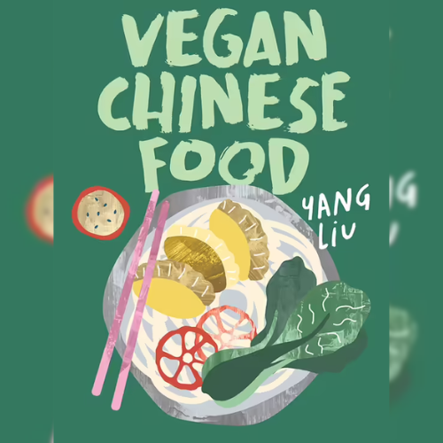 <strong>Vegan Chinese Food </strong>by Yang Liu and Katharina Pinczolits