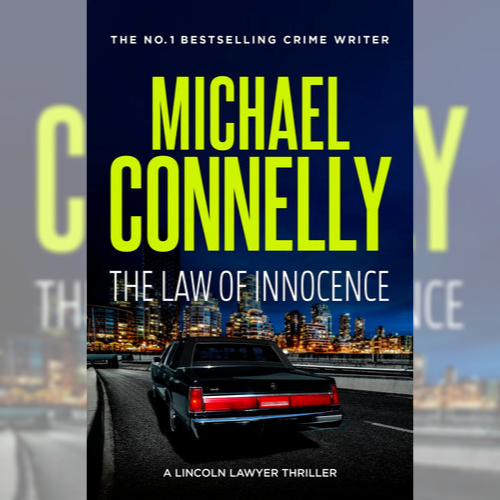 <strong>The Law of Innocence,</strong> Michael Connelly