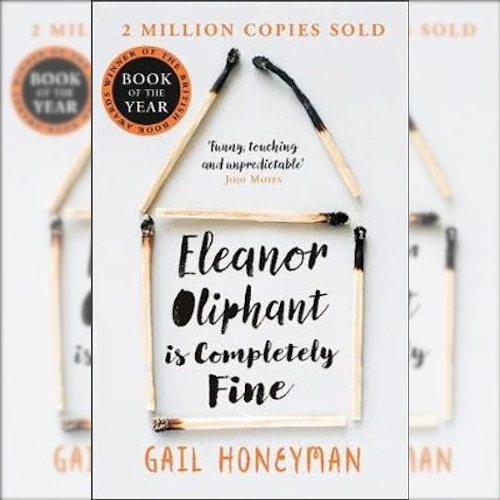 <strong>Eleanor Oliphant Is Completely Fine</strong> by Gail Honeymoon