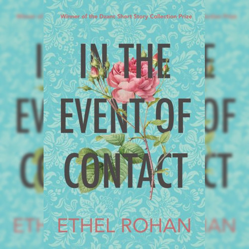 <strong>In The Event Of Contact</strong> by Ethel Rohan 