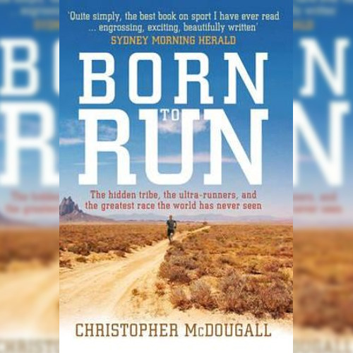 <strong>Born to Run</strong> by Christopher McDougall