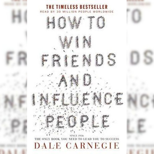 <strong>How To Win Friends and Influence People</strong> by Dale Carnegie