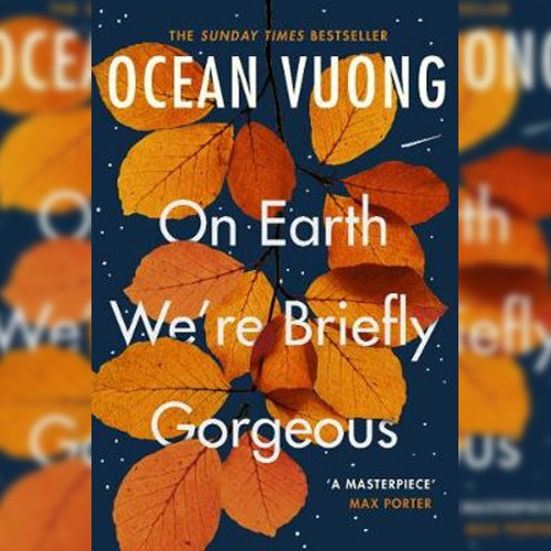 <strong>On Earth We're Briefly Gorgeous</strong> by Ocean Vuong
