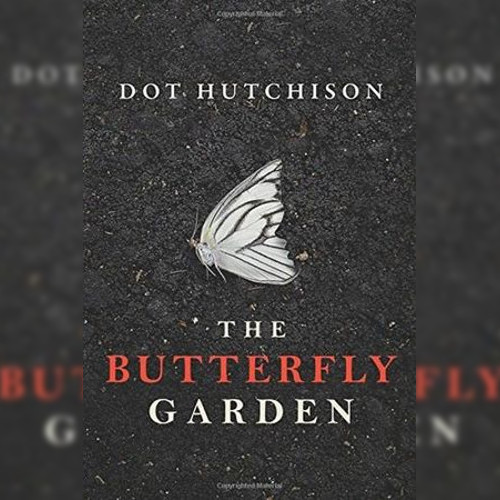 <strong>The Butterfly Garden</strong> by Dot Hutchison