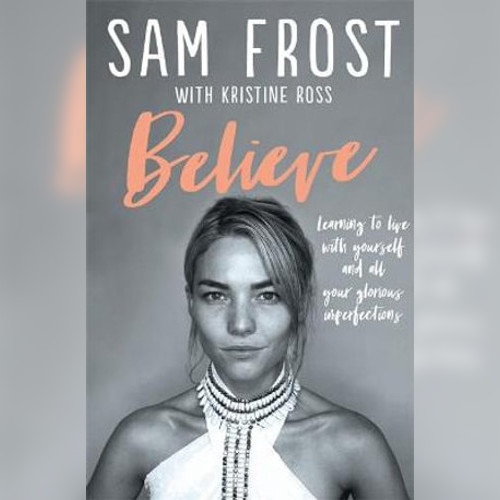 <strong>Believe</strong> by Sam Frost