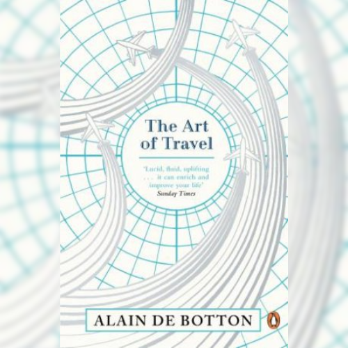 <strong>The Art of Travel</strong> by Alain de Botton