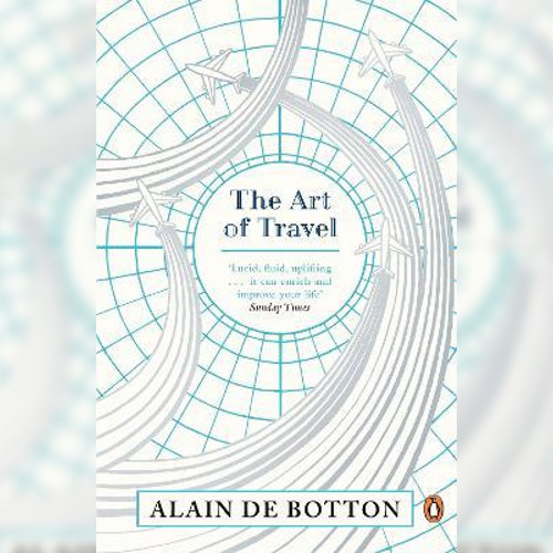 <strong>The Art Of Travel</strong> by Alain de Botton