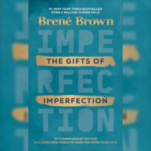 <strong>The Gifts of Imperfection</strong> by Brené Brown