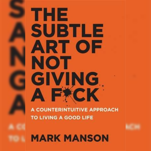 <strong>The Subtle Art Of Not Giving A F*ck</strong> by Mark Manson
