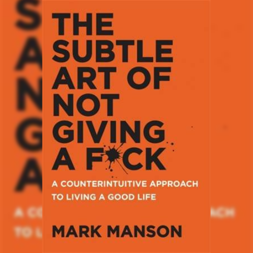 <strong>The Subtle Art of Not Giving a F*ck</strong> by Mark Manson