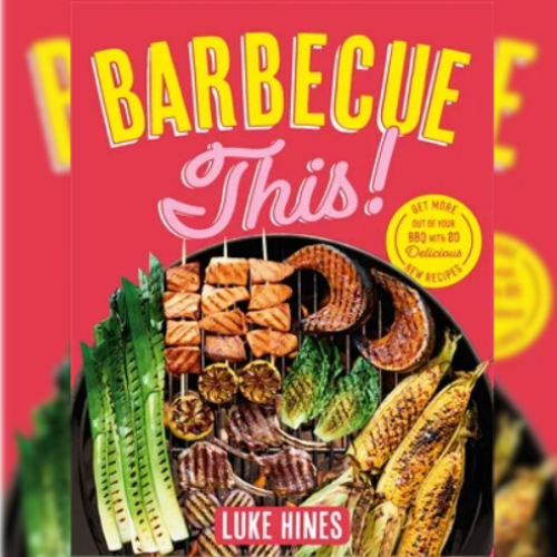 <strong>Barbecue This!</strong> by Luke Hines