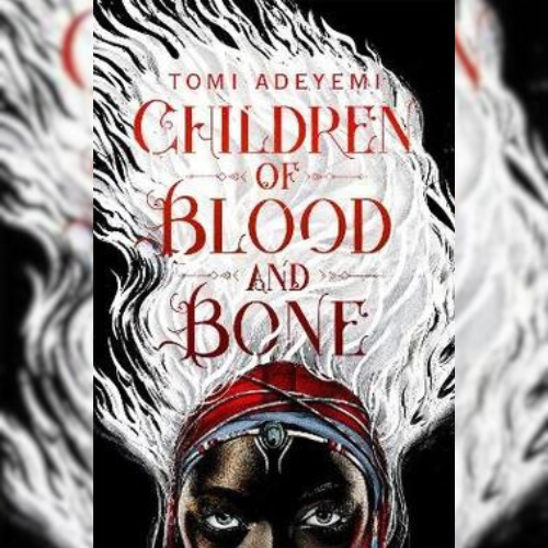<strong>Children of Blood and Bone</strong> by Tomi Adeyemi