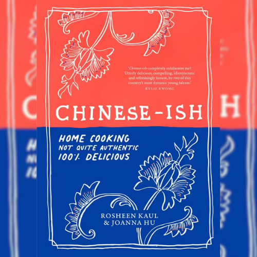 <strong>Chinese-ish</strong> by Rosheen Kaul and Joanna Hu