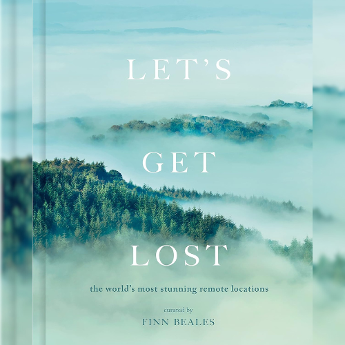 <strong>Let’s Get Lost: The World’s Most Stunning Remote Locations</strong> by Finn Beales